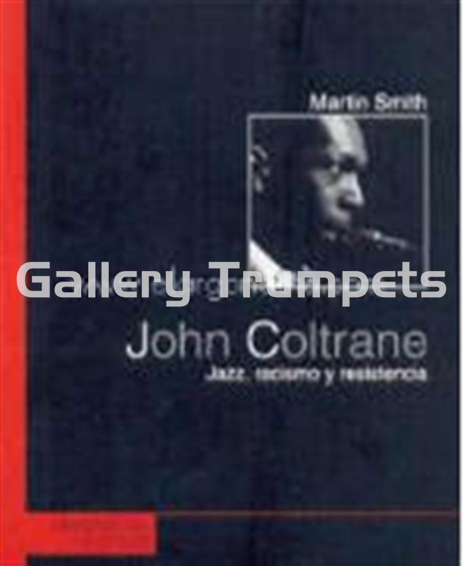 John Coltrane. Jazz, racismo y resistencia - Martin Smith - Imagen 1